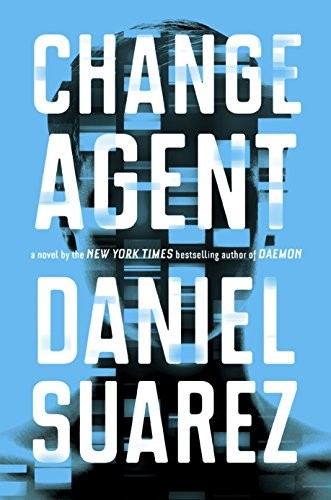 Daniel Suarez: Change Agent (Paperback, 2017, E P Dutton & Co Inc)