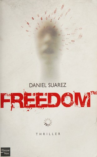 Daniel Suarez: Freedom™ (French language, 2011, Fleuve noir)