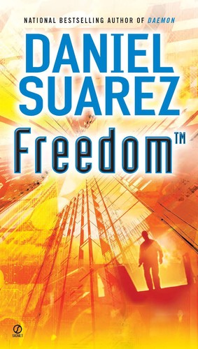 Daniel Suarez: Freedom™ (Hardcover, 2010, Dutton)